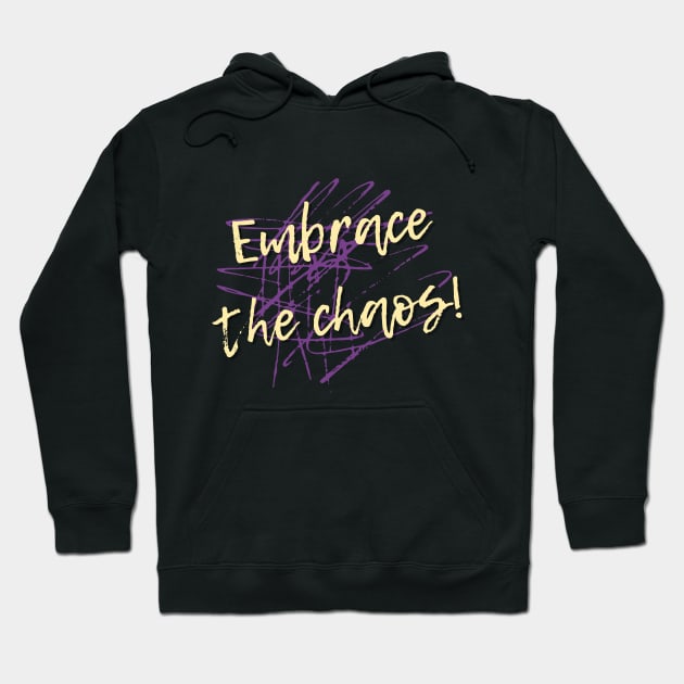 Embrace the Chaos – Neurodiversity Hoodie by bumpyroadway08